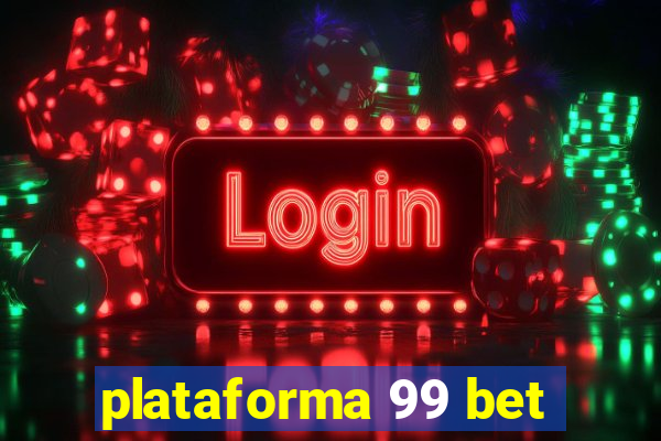 plataforma 99 bet